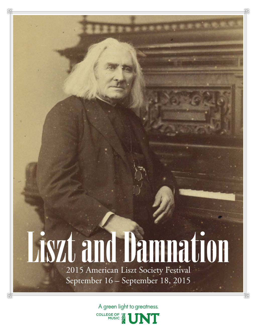 2015 American Liszt Society Festival September 16 – September 18, 2015 2 Liszt and Damnation