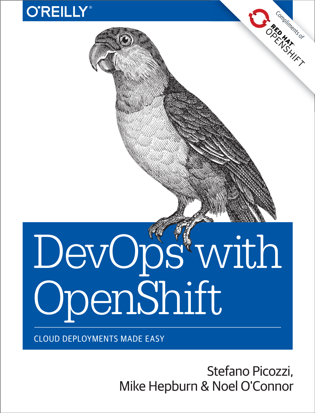 Devops with Openshift CLOUD DEPLOYMENTS MADE EASY