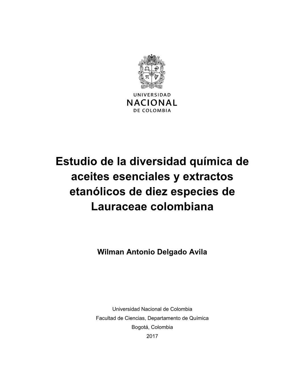 Estudio De La Diversidad Química De Aceites Esenciales Y Extractos Etanólicos De Diez Especies De Lauraceae Colombiana