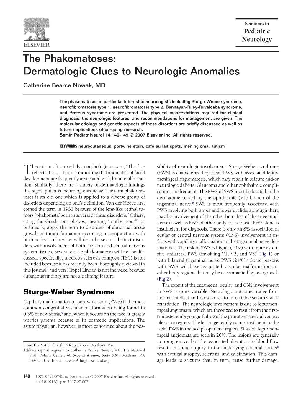 The Phakomatoses: Dermatologic Clues to Neurologic Anomalies Catherine Bearce Nowak, MD