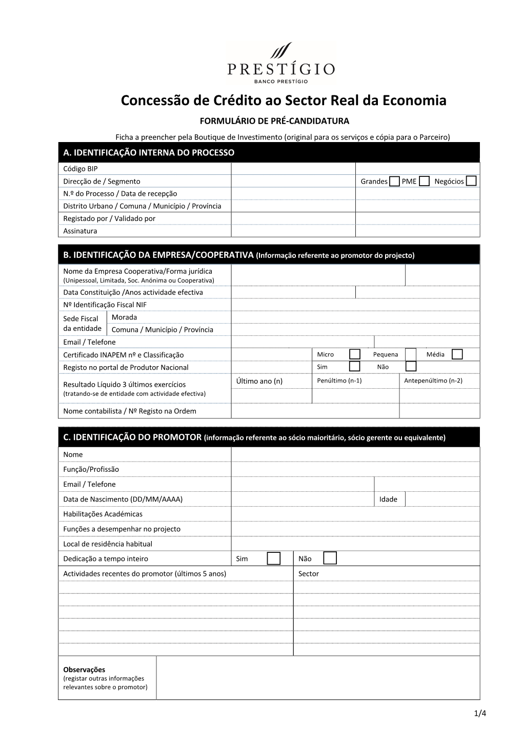 FORMULÁRIO DE PRÉ-CANDIDATURA Ficha a Preencher Pela Boutique De Investimento (Original Para Os Serviços E Cópia Para O Parceiro) A