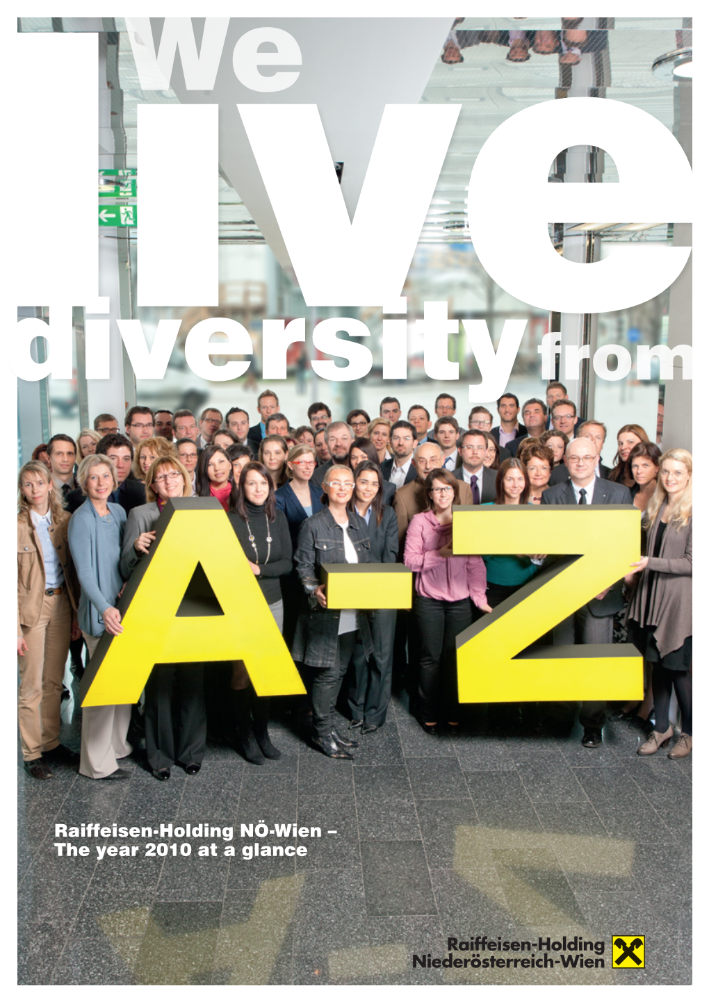 The Year 2010 at a Glance Diversity Has Characterized the Raiffeisen Banking Group in Every Stage of Its History