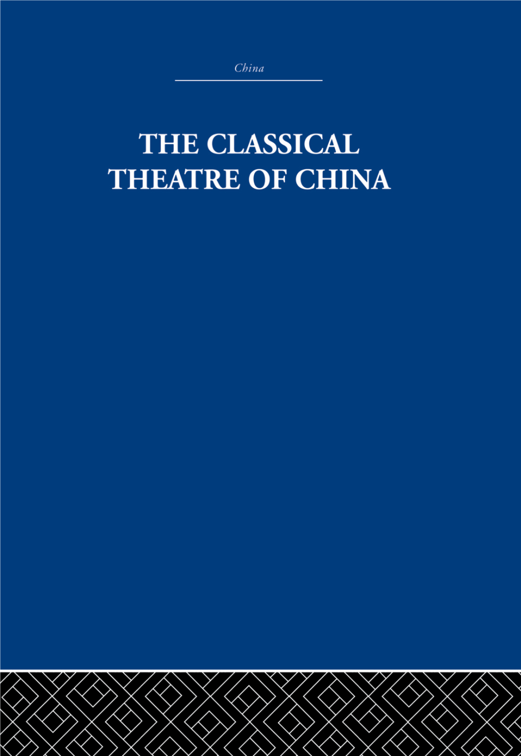 The Classical Theatre of China