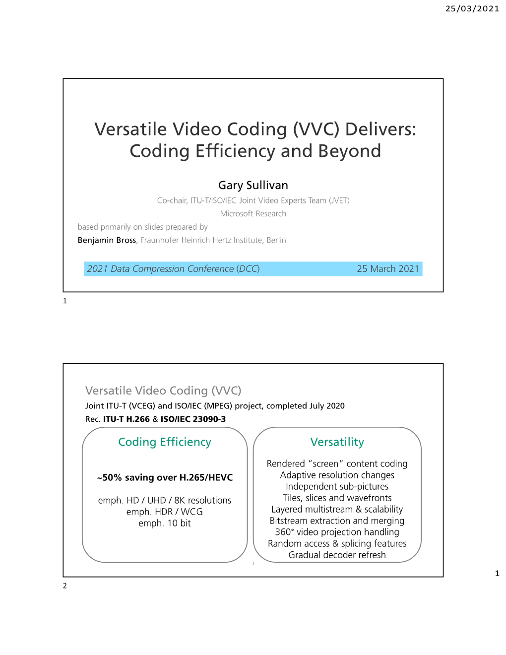 Versatile Video Coding (VVC) Delivers: Coding Efficiency and Beyond