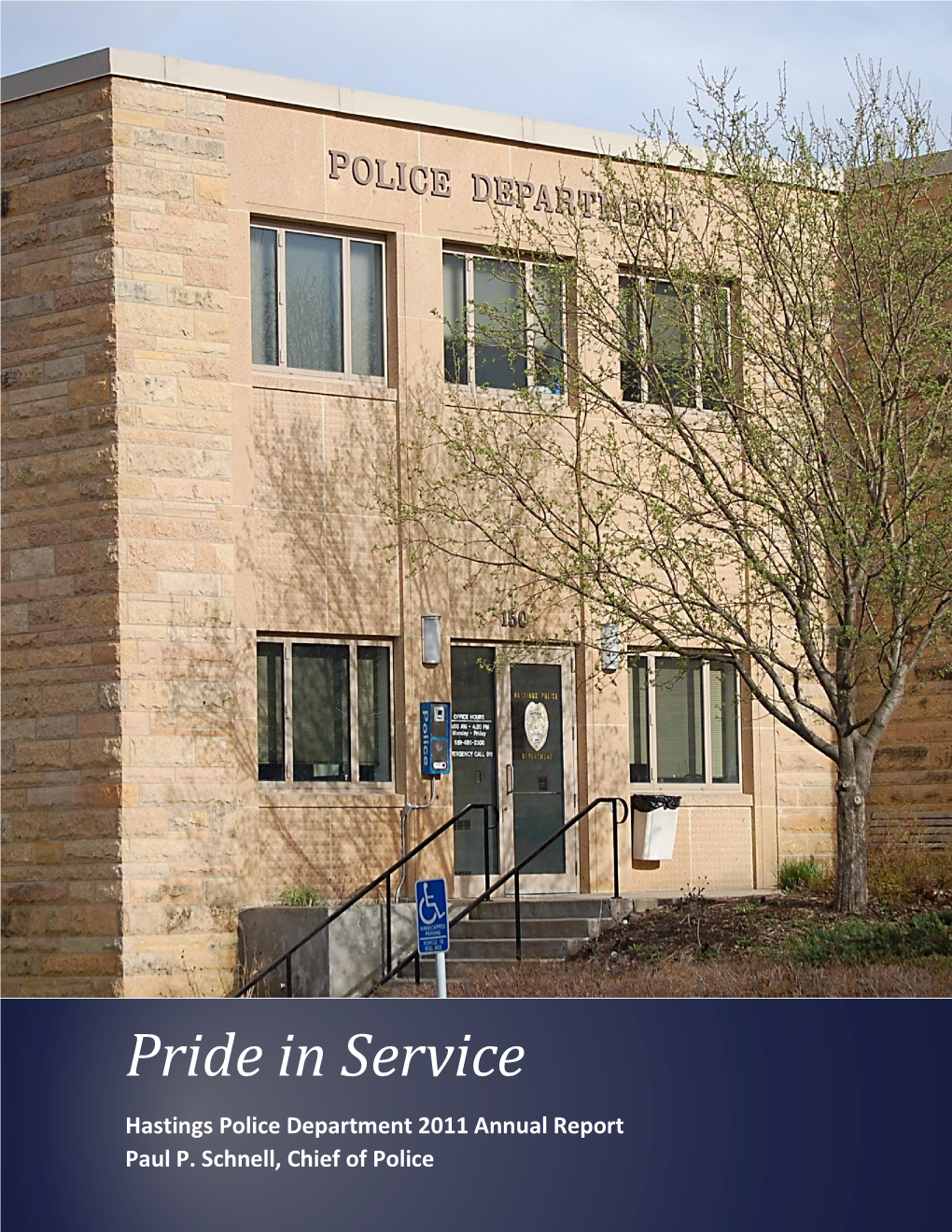 Pride in Service Hastings Police Department 2011 Annual Report Paul P