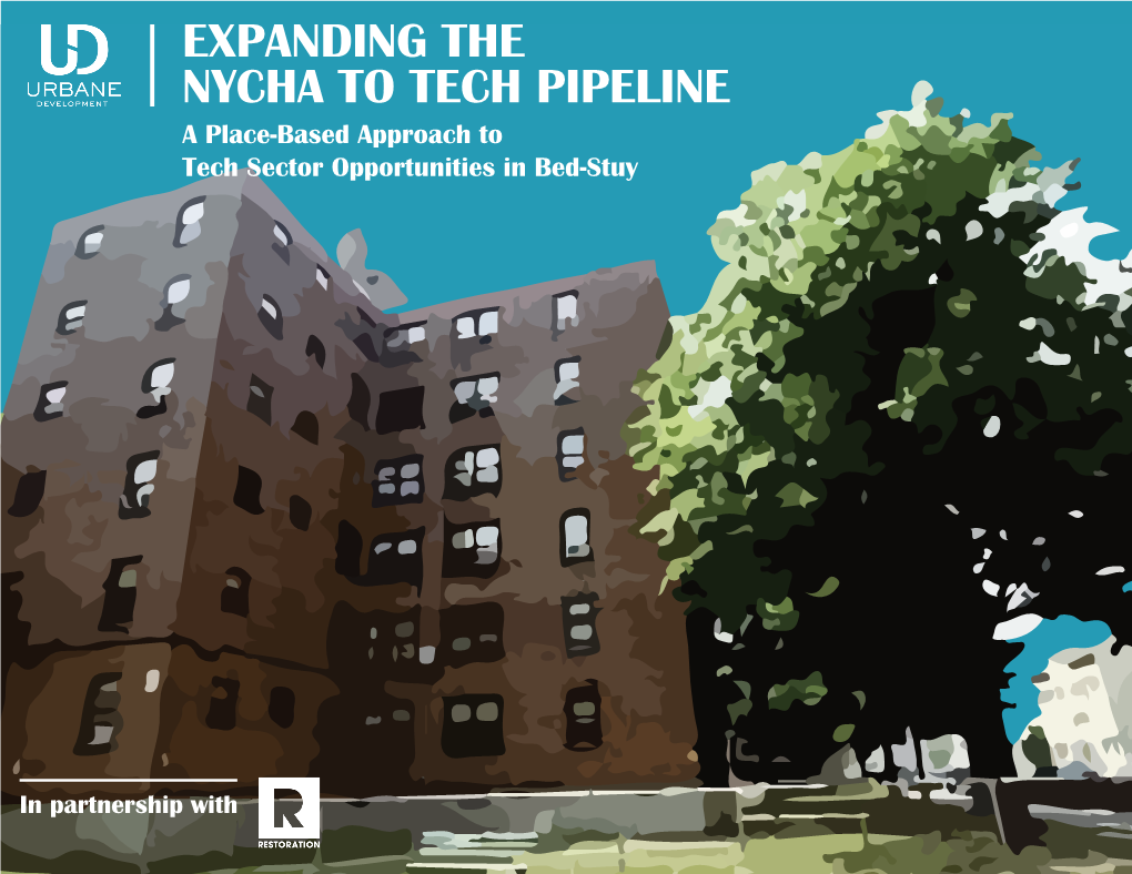 EXPANDING the NYCHA to TECH PIPELINE a Place-Based Approach to Tech Sector Opportunities in Bed-Stuy