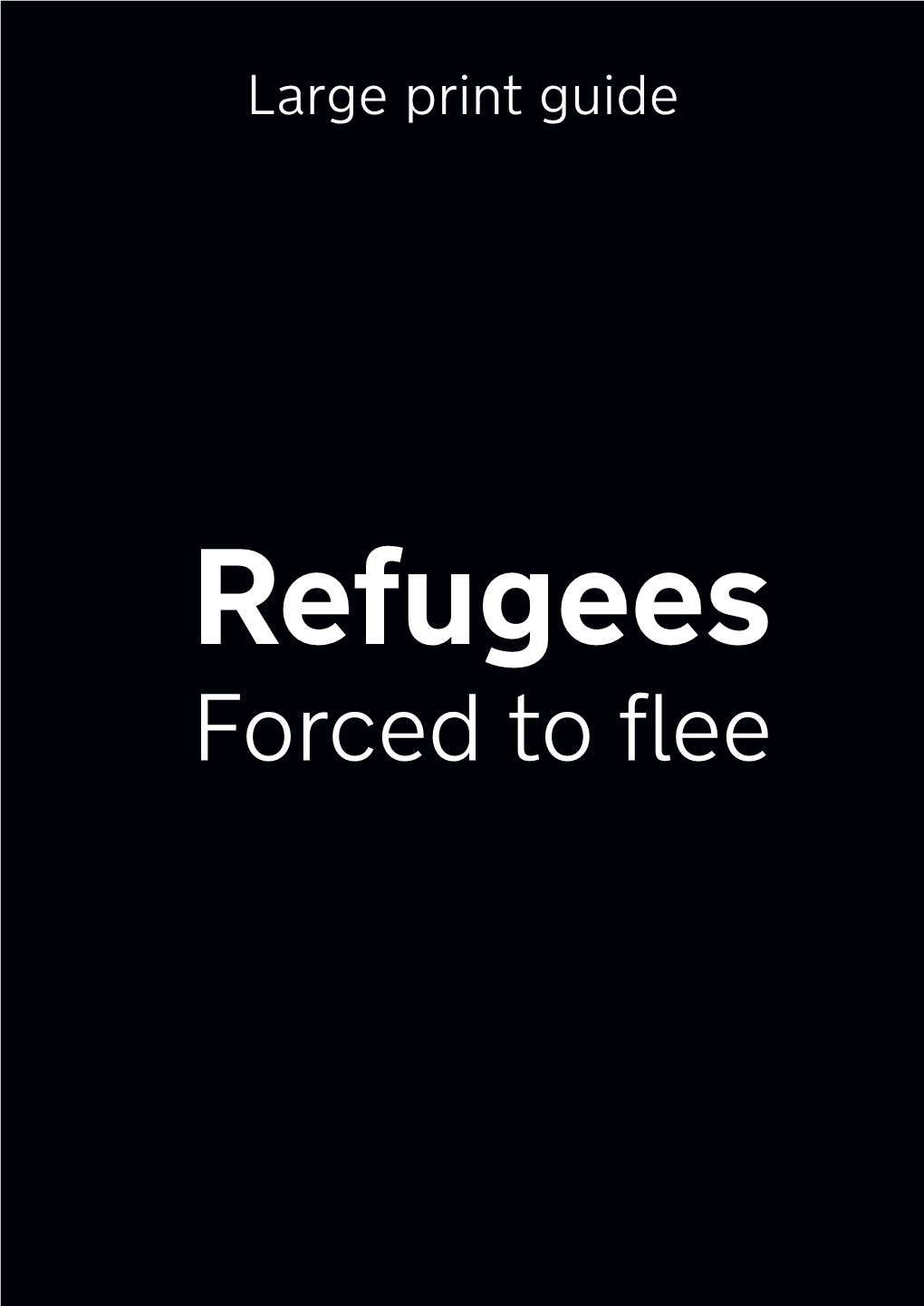 REFUGEES Large Print Guide.Indd