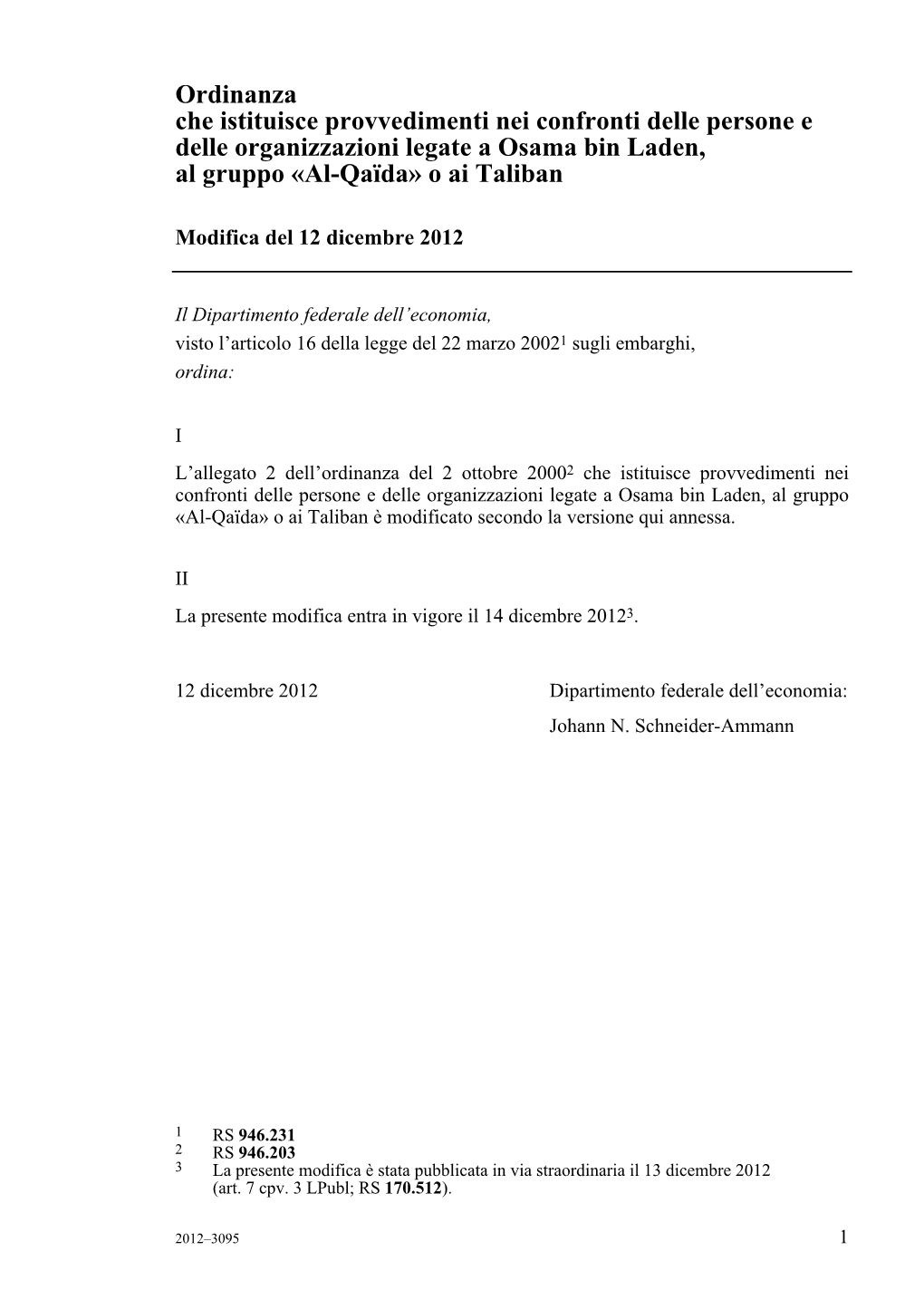 Ordinanza Che Istituisce Provvedimenti Nei Confronti Delle Persone E Delle Organizzazioni Legate a Osama Bin Laden, Al Gruppo «Al-Qaïda» O Ai Taliban