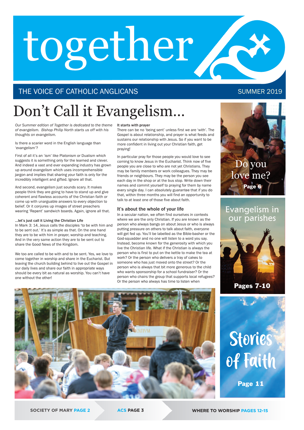 The VOICE of Catholic Anglicans SUMMER 2019 Don’T Call It Evangelism… Our Summer Edition of Together Is Dedicated to the Theme It Starts with Prayer of Evangelism