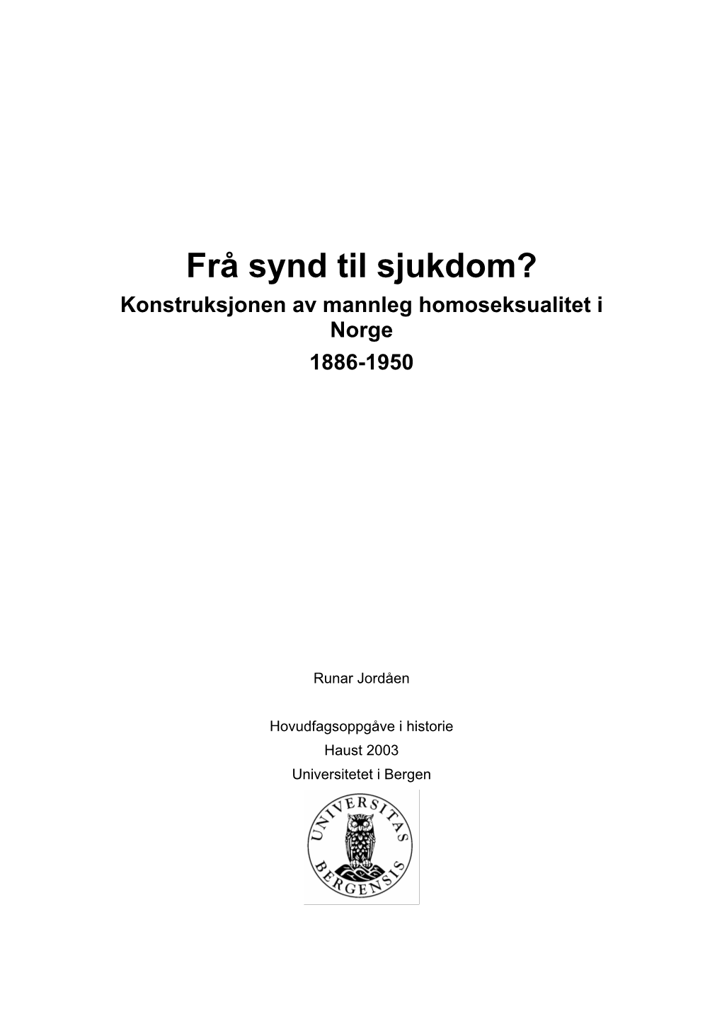 Frå Synd Til Sjukdom?: Konstruksjonen Av Mannleg Homoseksualitet I