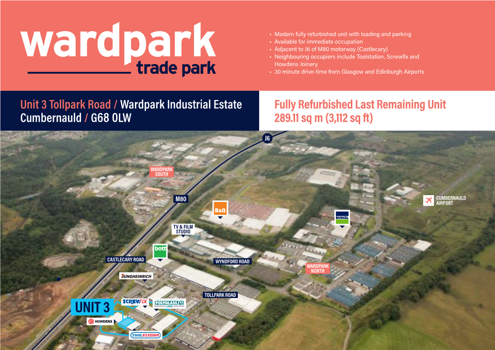Unit 3 Tollpark Road / Wardpark Industrial Estate Fully Refurbished Last Remaining Unit Cumbernauld / G68 0LW 289.11 Sq M (3,112 Sq Ft)