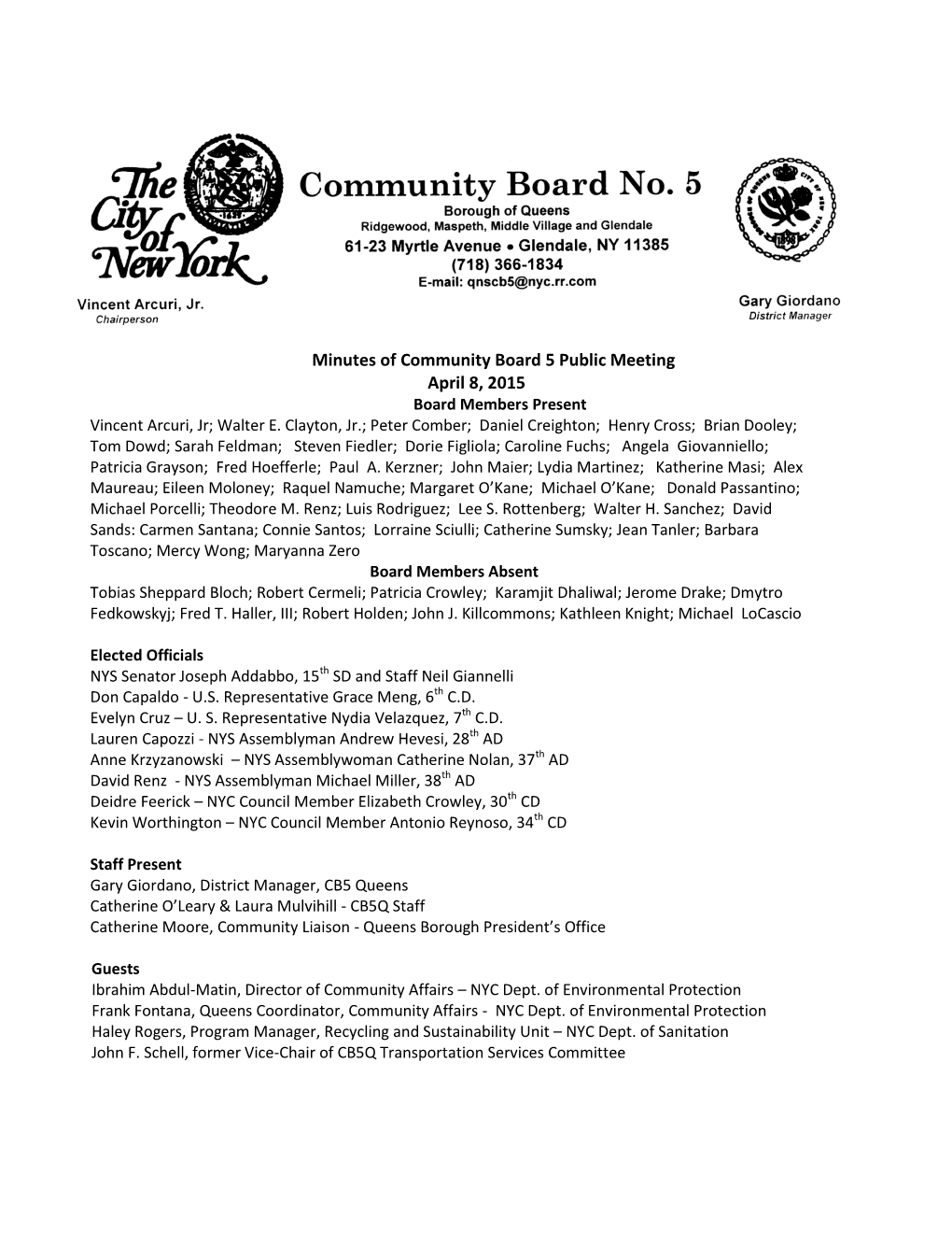 Minutes of Community Board 5 Public Meeting April 8, 2015 Board Members Present Vincent Arcuri, Jr; Walter E
