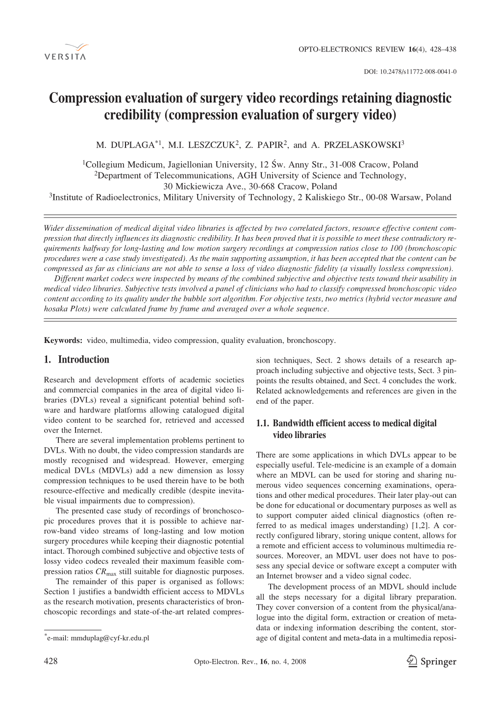 Compression Evaluation of Surgery Video Recordings Retaining Diagnostic Credibility (Compression Evaluation of Surgery Video)