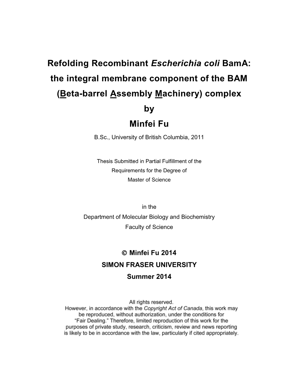 Refolding Recombinant Escherichia Coli Bama: the Integral Membrane Component of the BAM (Beta-Barrel Assembly Machinery) Complex by Minfei Fu