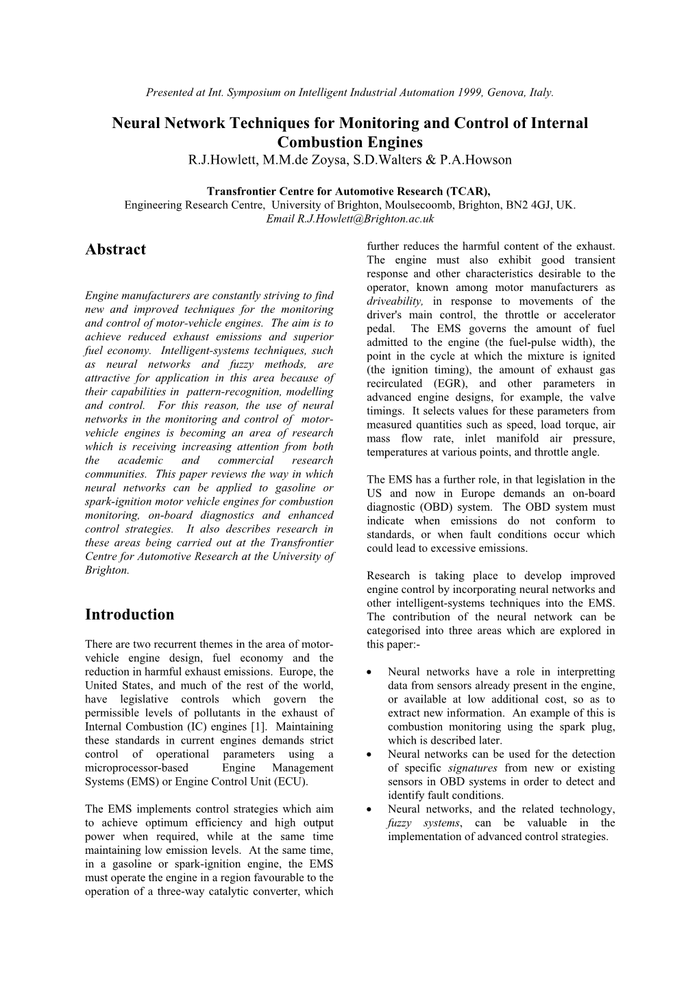 Neural Network Techniques for Monitoring and Control of Internal Combustion Engines R.J.Howlett, M.M.De Zoysa, S.D.Walters & P.A.Howson