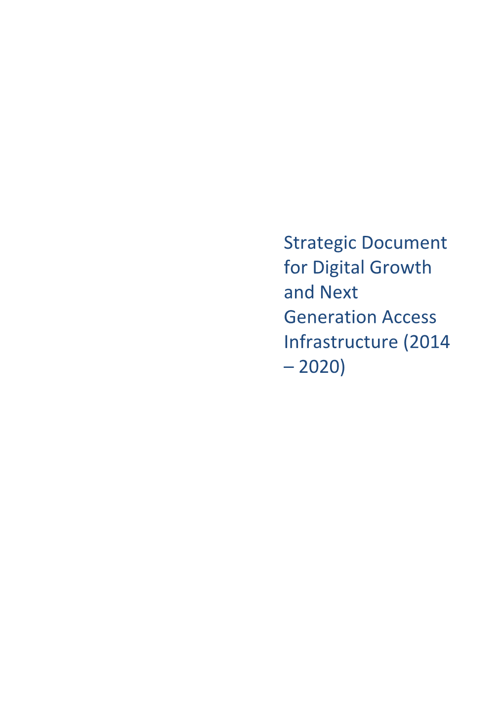 Strategic Document for Digital Growth and Next Generation Access Infrastructure (2014 – 2020)