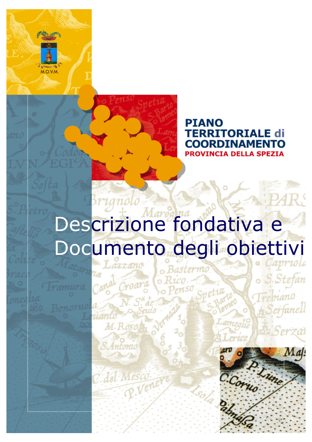 Descrizione Fondativa E Documento Degli Obiettivi