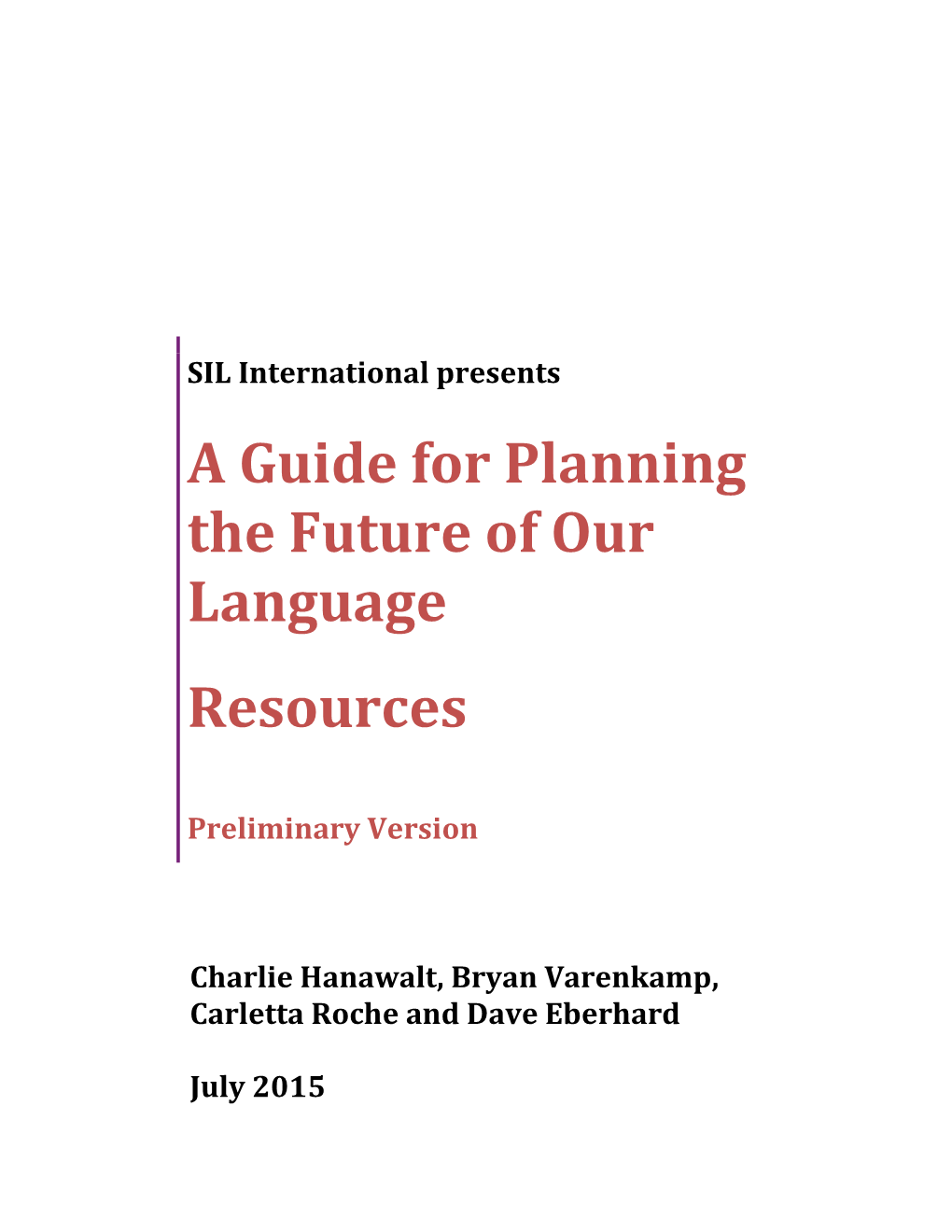 A Guide for Planning the Future of Our Language Resources