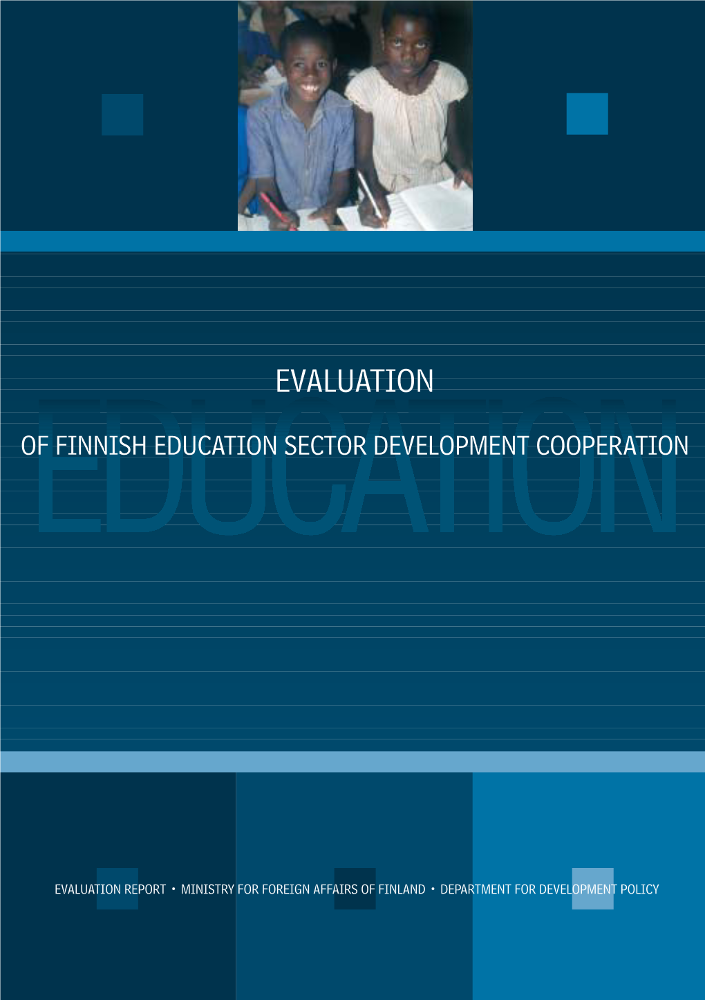 OF FINNISH EDUCATION SECTOR DEVELOPMENT COOPERATION Report 2004:1