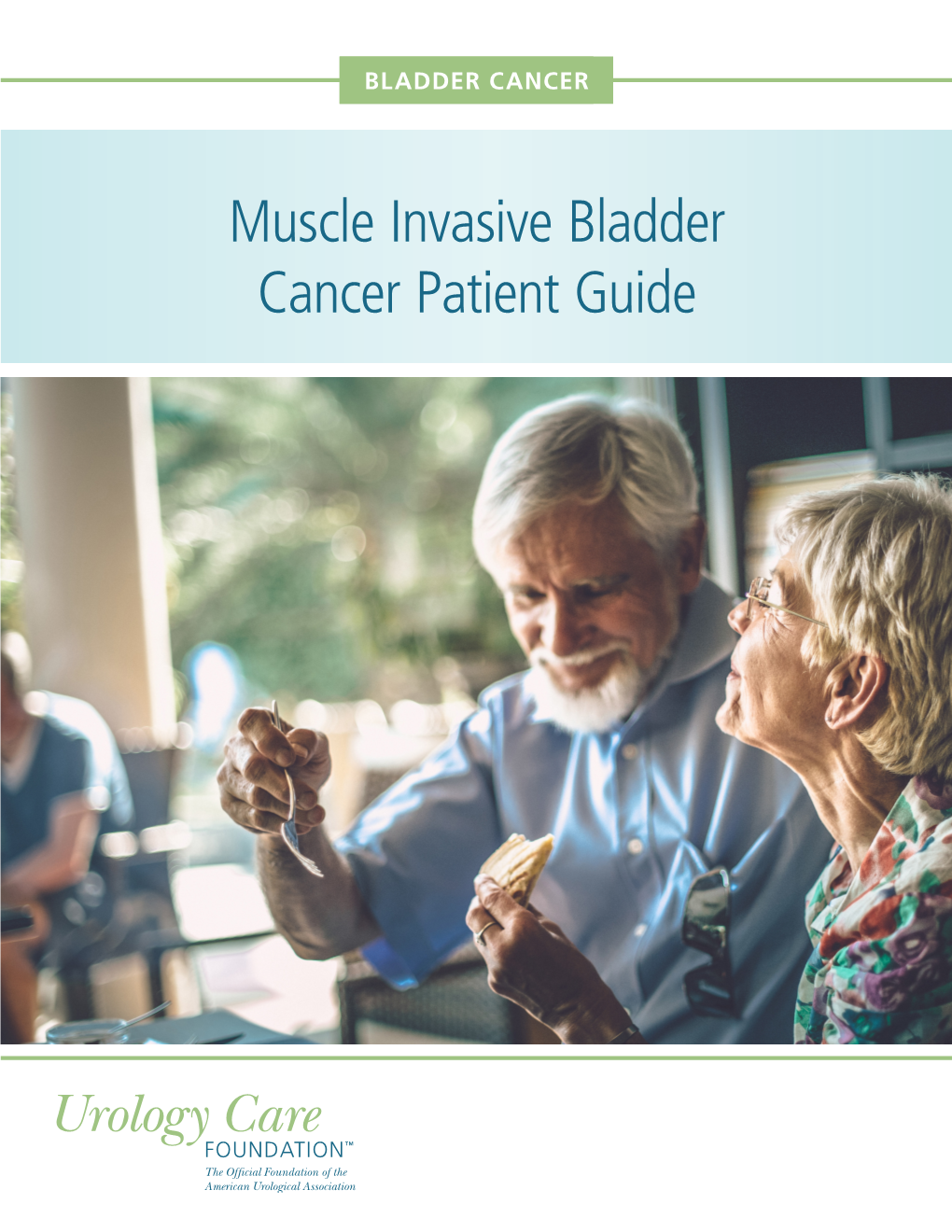 Muscle Invasive Bladder Cancer Patient Guide Table of Contents Urology Care Foundation Bladder Health Committeee
