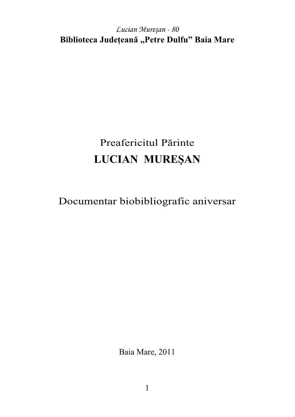 Lucian Mureşan - 80 Biblioteca Judeţeană „Petre Dulfu” Baia Mare