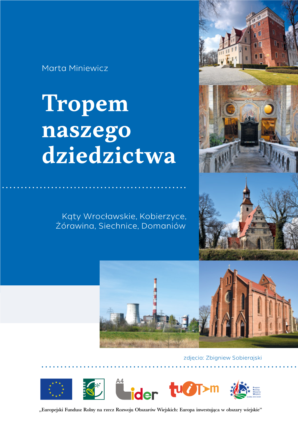 Kąty Wrocławskie, Kobierzyce, Żórawina, Siechnice, Domaniów