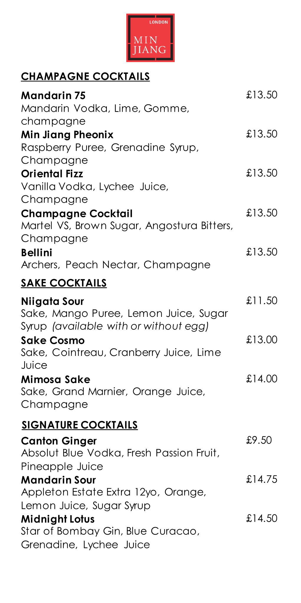 Mandarin 75 Mandarin Vodka, Lime, Gomme, Champagne £13.50 Min