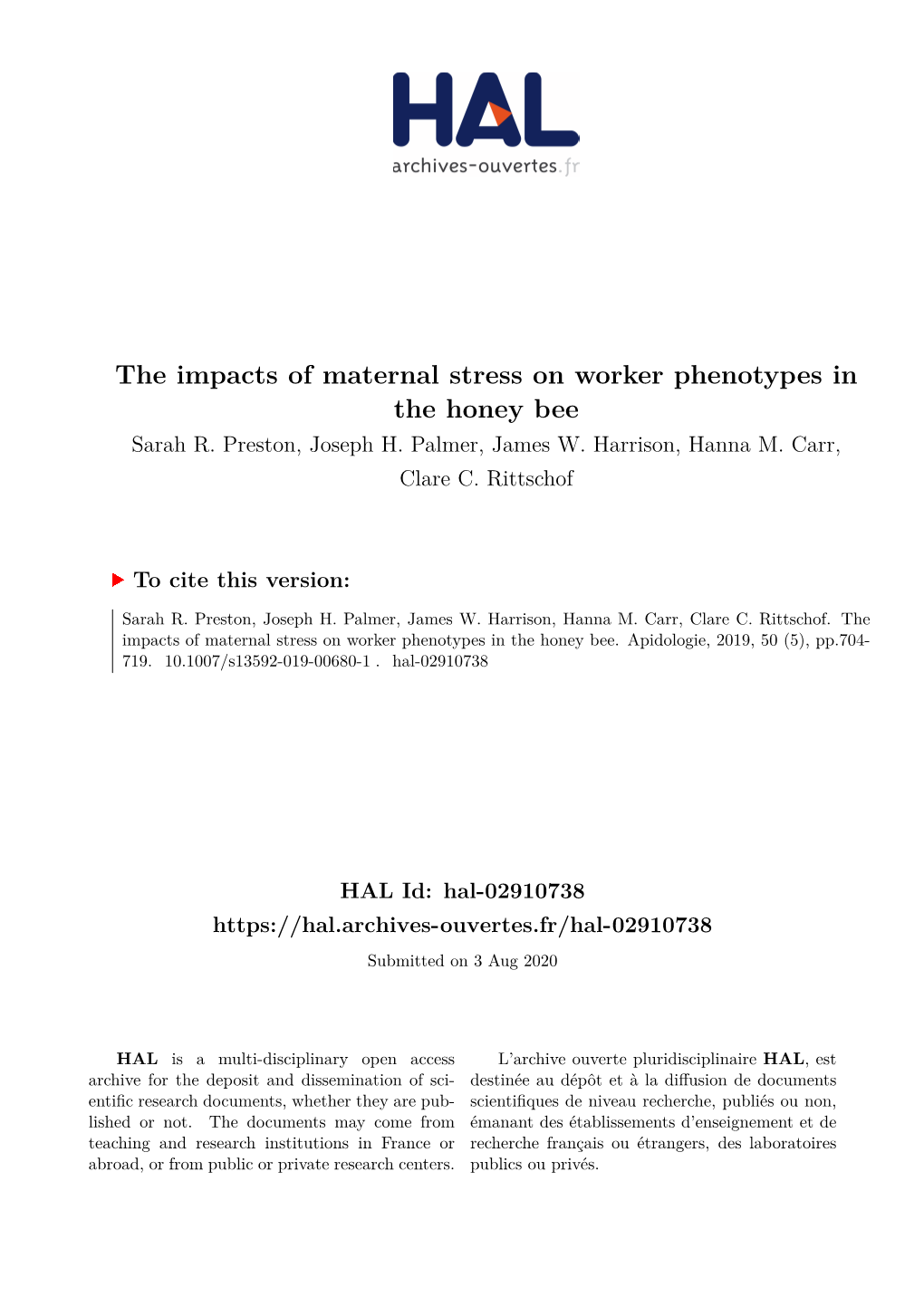 The Impacts of Maternal Stress on Worker Phenotypes in the Honey Bee Sarah R