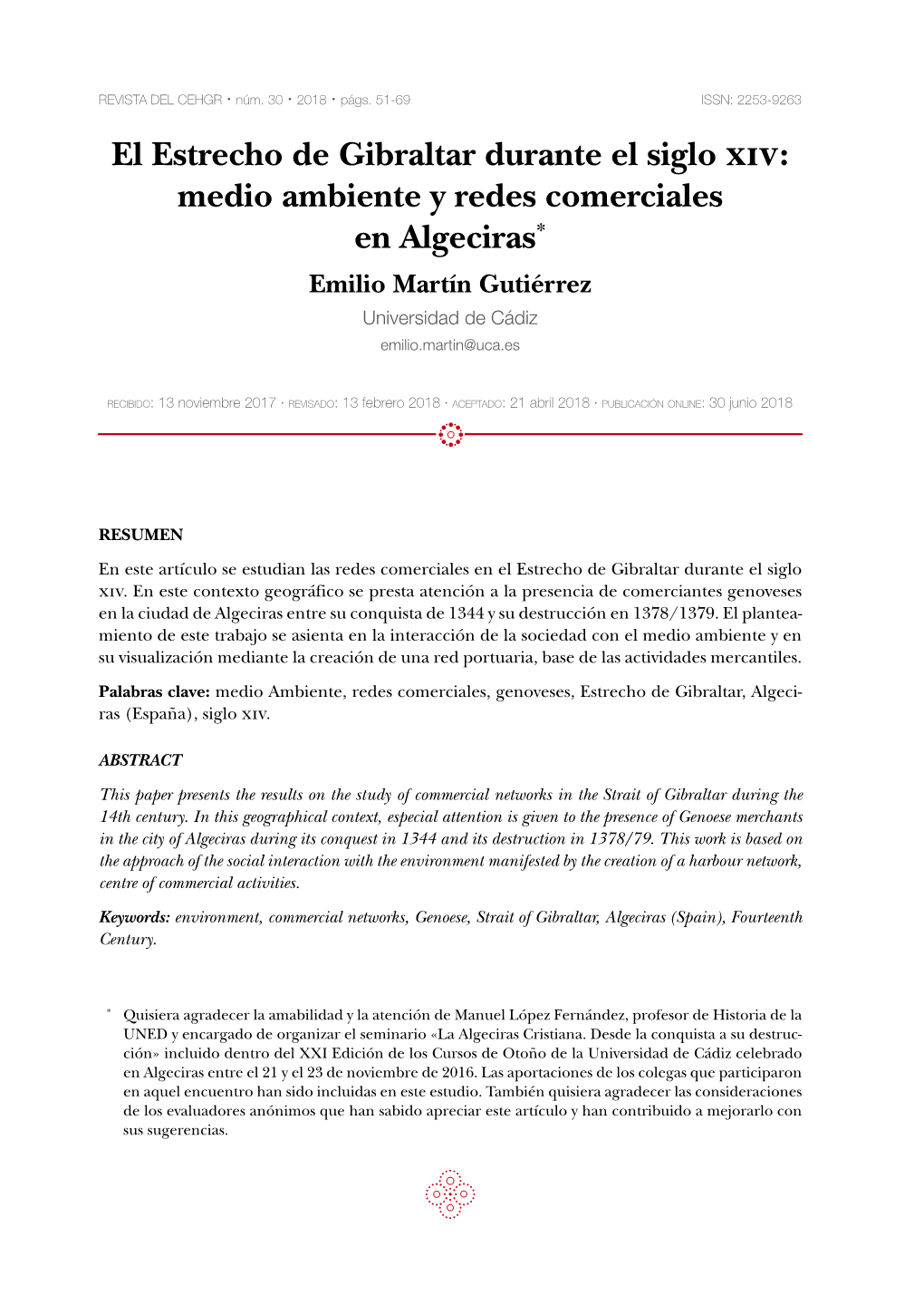 El Estrecho De Gibraltar Durante El Siglo Xiv: Medio Ambiente Y Redes Comerciales En Algeciras* Emilio Martín Gutiérrez Universidad De Cádiz Emilio.Martin@Uca.Es