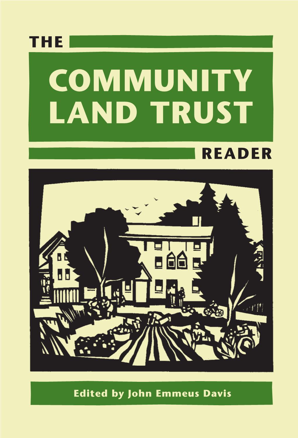 The Community Land Trust Reader Brings Together for the First Time the Seminal Texts That Inspired and Defined the Modern-Day CLT