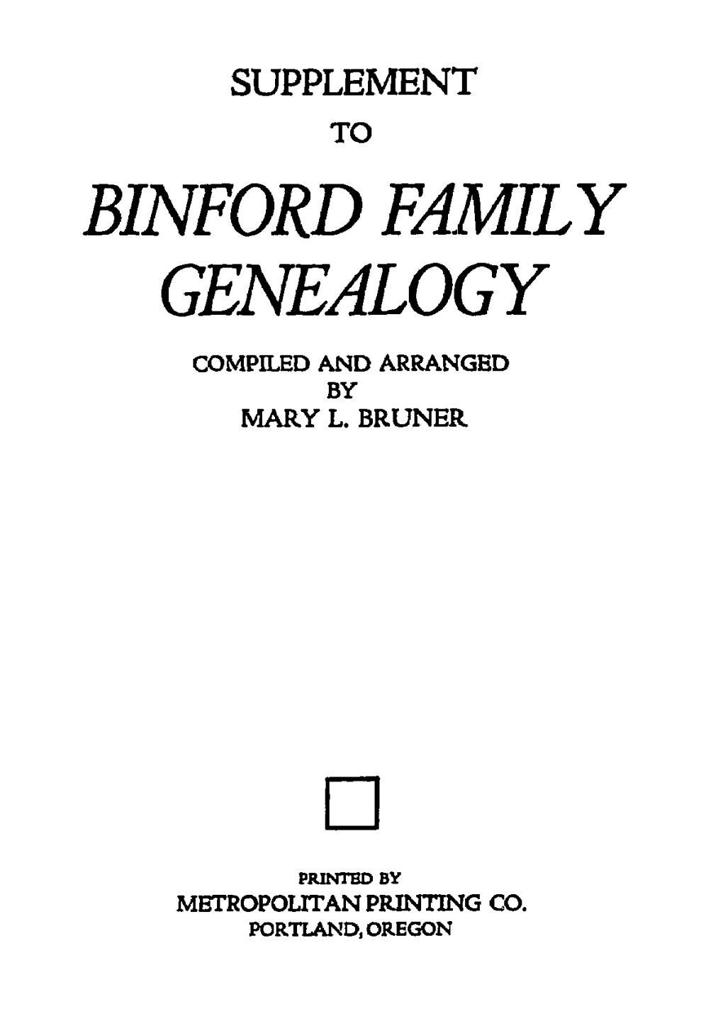 Binford Family Genealogy Compiled and Arranged by Maryl