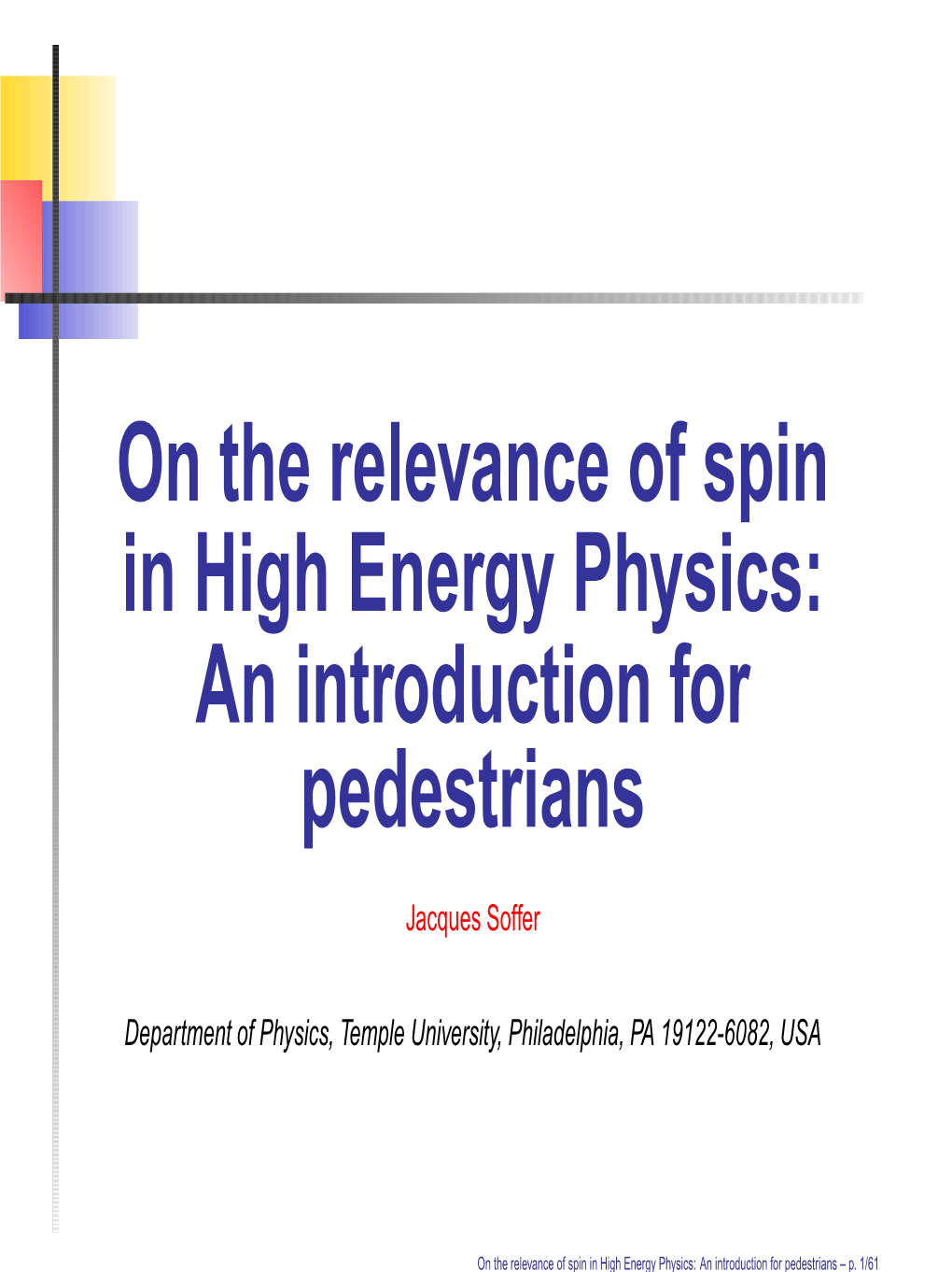 On the Relevance of Spin in High Energy Physics: an Introduction for Pedestrians