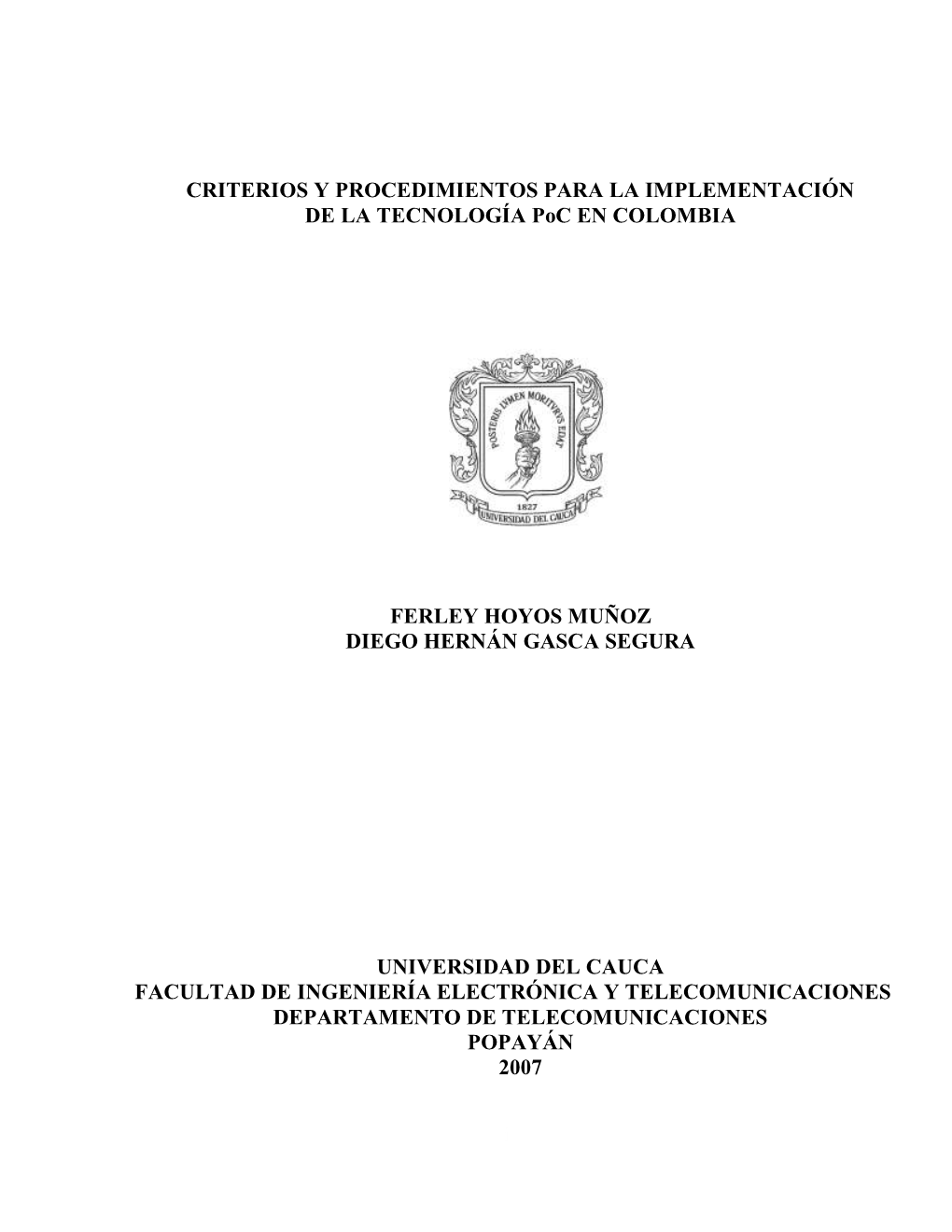 CRITERIOS Y PROCEDIMIENTOS PARA LA IMPLEMENTACIÓN DE LA TECNOLOGÍA Poc EN COLOMBIA FERLEY HOYOS MUÑOZ DIEGO HERNÁN GASCA