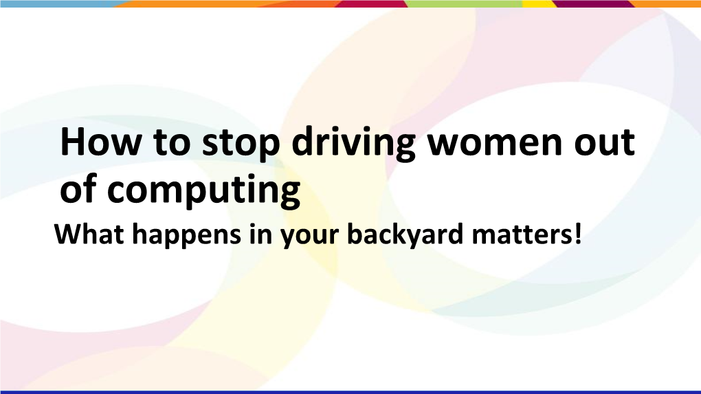 How to Stop Driving Women out of Computing