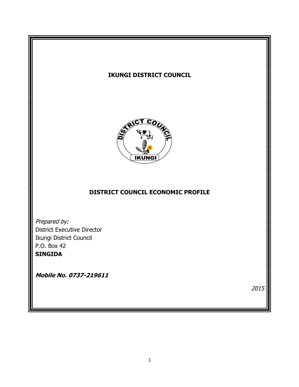 IKUNGI DISTRICT COUNCIL DISTRICT COUNCIL ECONOMIC PROFILE Prepared By: District Executive Director Ikungi District Council P.O