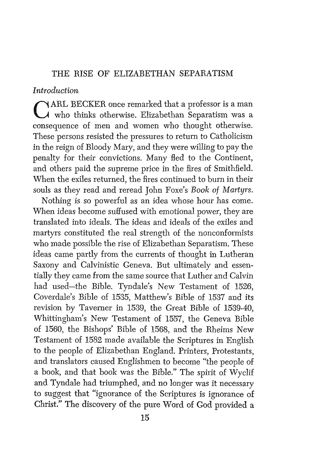 THE RISE of ELIZABETHAN SEPARATISM Introduction C ARL BECKER Once Remarked That a Professor Is a Man Who Thinks Otherwise. Eliza