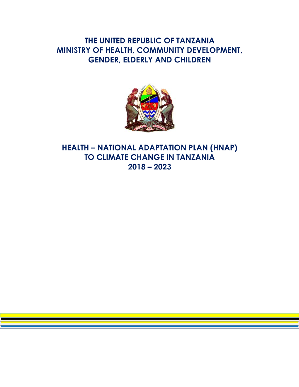 The United Republic of Tanzania Ministry of Health, Community Development, Gender, Elderly and Children Health