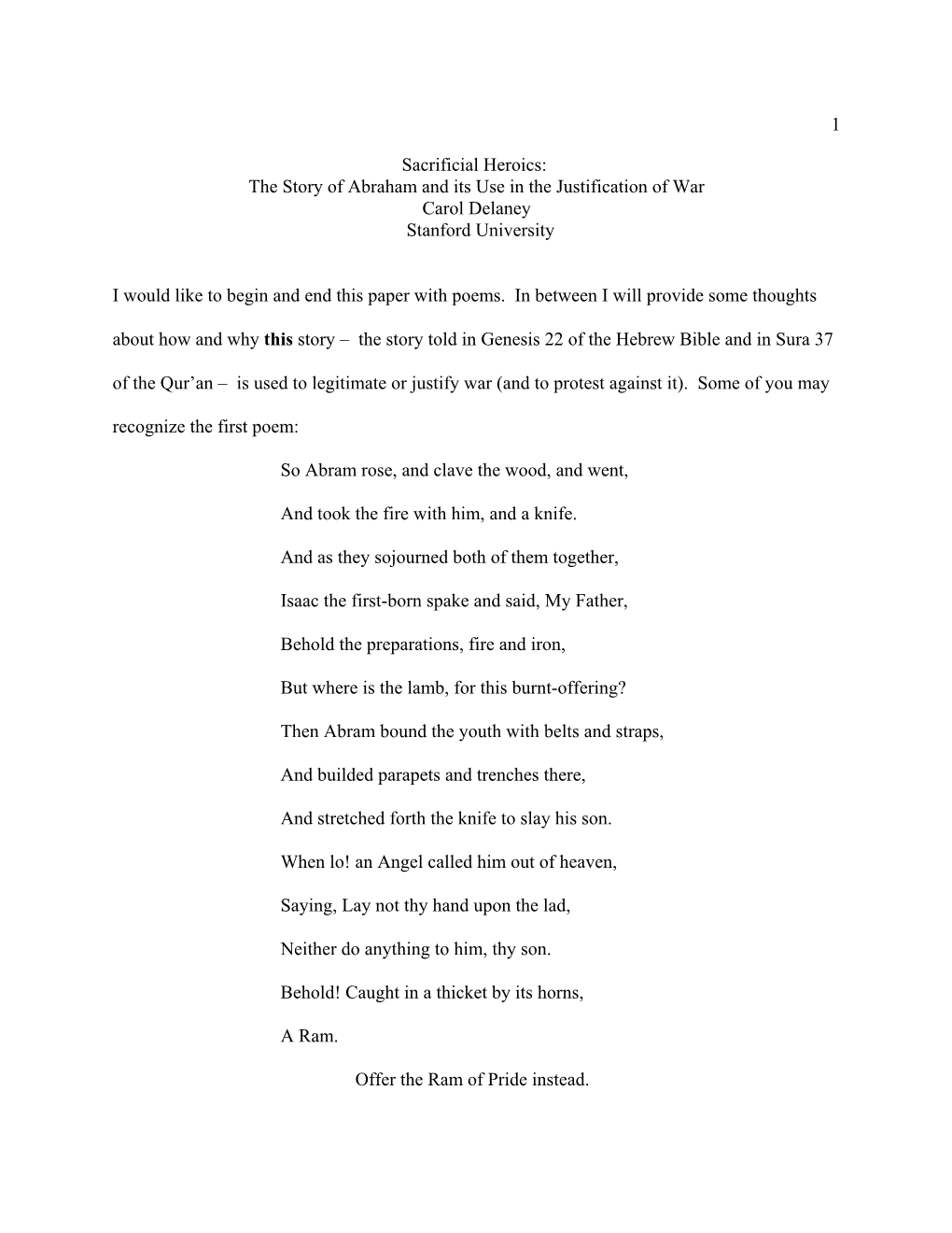 1 Sacrificial Heroics: the Story of Abraham and Its Use in the Justification of War Carol Delaney Stanford University I Would Li