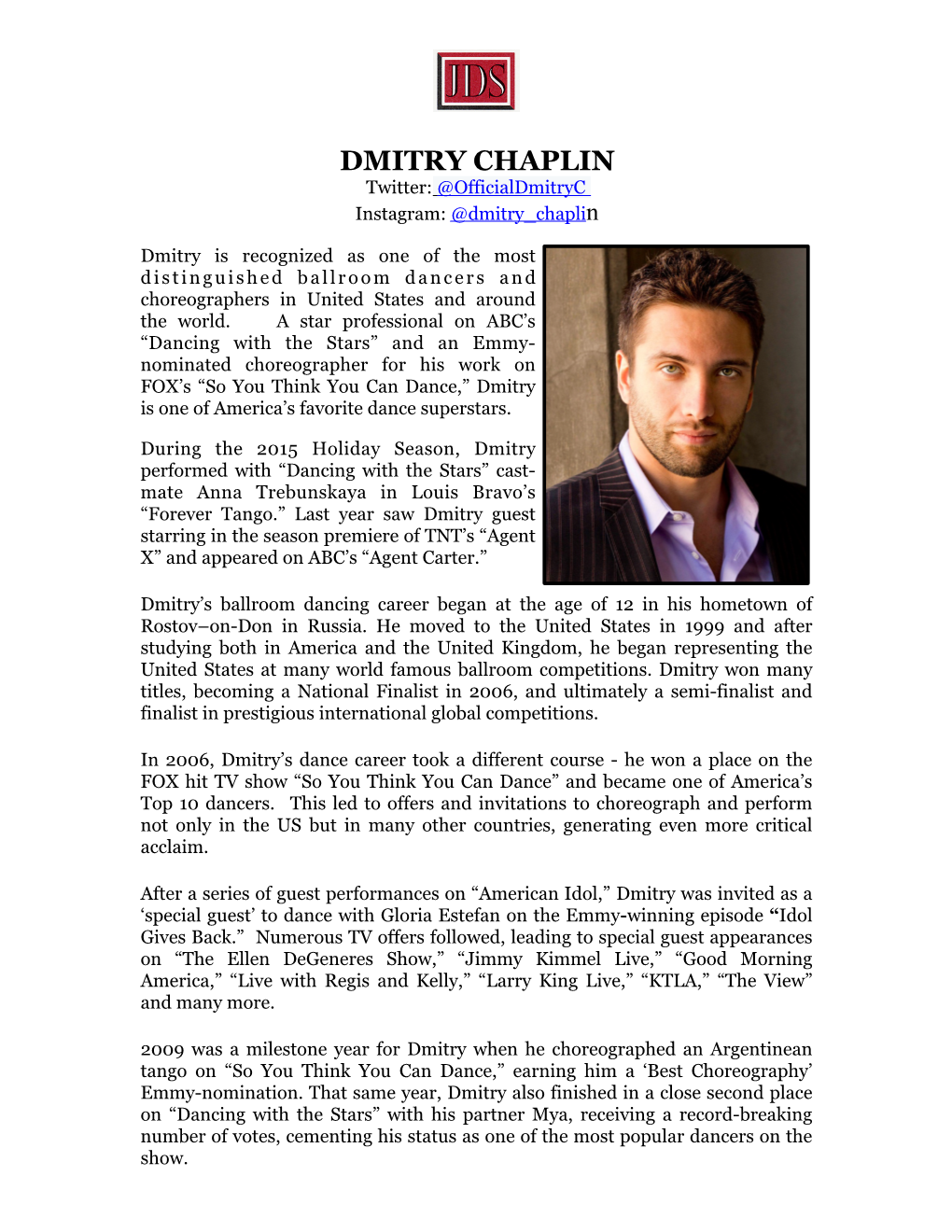 DMITRY CHAPLIN Twitter: @Officialdmitryc Instagram: @Dmitry Chaplin