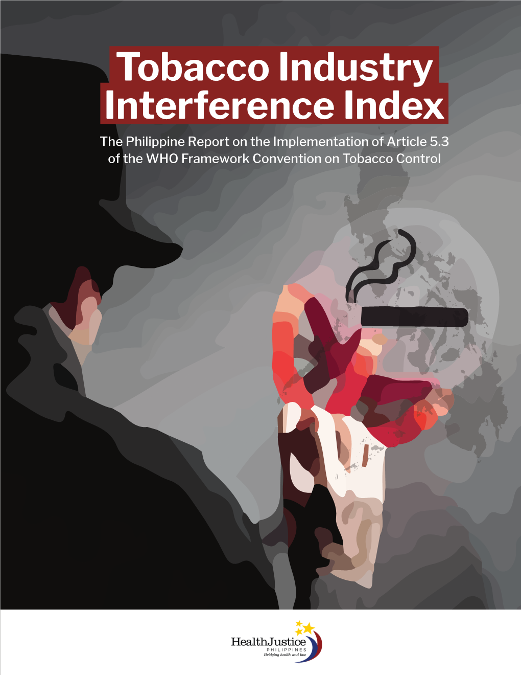 Tobacco Industry Interference Index the Philippine Report on the Implementation of Article 5.3 of the WHO Framework Convention on Tobacco Control