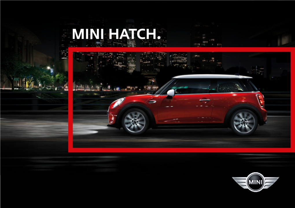 MINI Hatch. How Do You Go About Inventing an Icon Like the MINI? Reinventing an Icon Like MINI Is No Easy Task