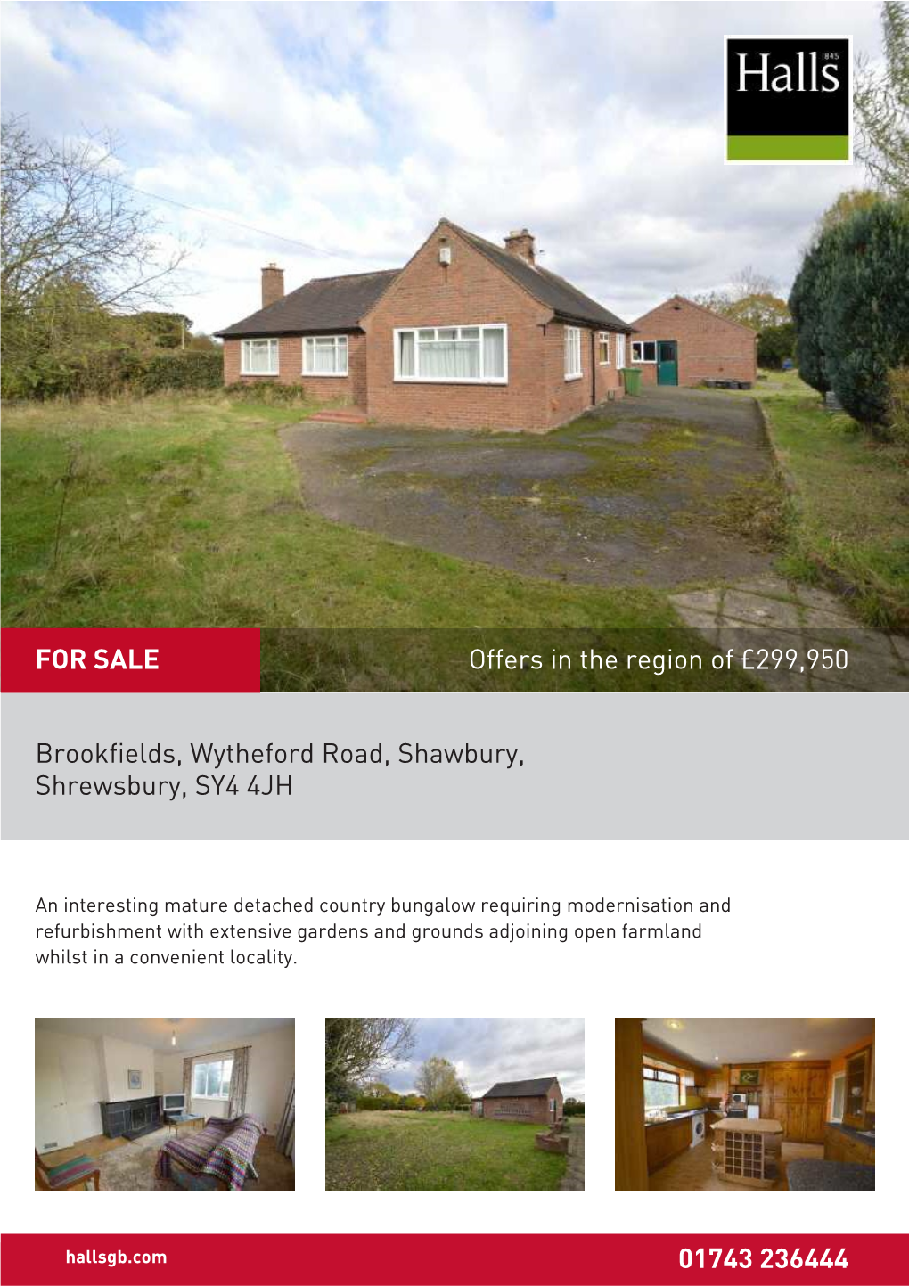 Brookfields, Wytheford Road, Shawbury, Shrewsbury, SY4 4JH 01743 236444 Offers in the Region of £299,950 for SALE