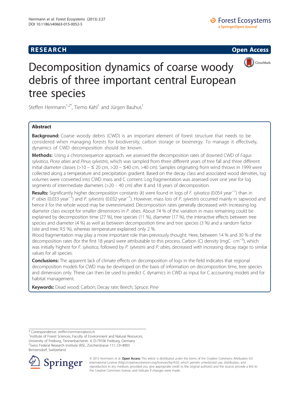 Decomposition Dynamics of Coarse Woody Debris of Three Important Central European Tree Species Steffen Herrmann1,2*, Tiemo Kahl1 and Jürgen Bauhus1