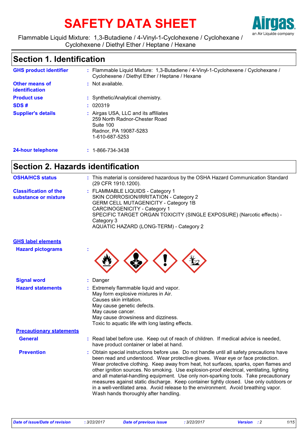 SAFETY DATA SHEET Flammable Liquid Mixture: 1,3-Butadiene / 4-Vinyl-1-Cyclohexene / Cyclohexane / Cyclohexene / Diethyl Ether / Heptane / Hexane Section 1