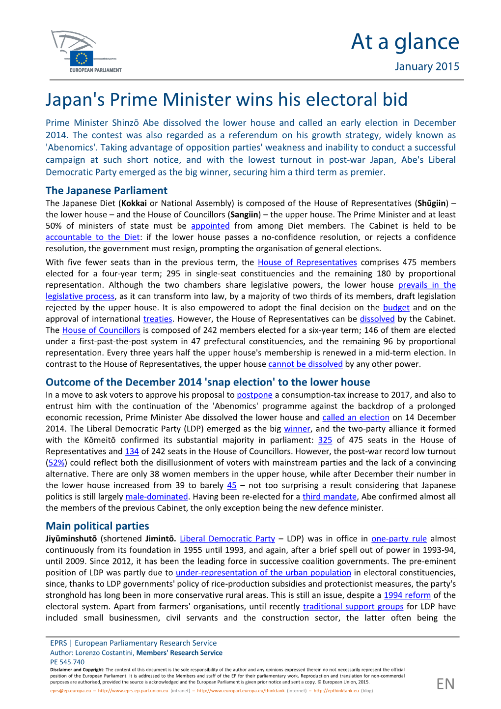 Japan's Prime Minister Wins His Electoral Bid Prime Minister Shinzō Abe Dissolved the Lower House and Called an Early Election in December 2014