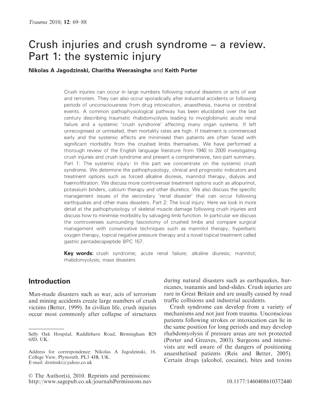 Crush Injuries and Crush Syndrome – a Review. Part 1: the Systemic Injury Nikolas a Jagodzinski, Charitha Weerasinghe and Keith Porter