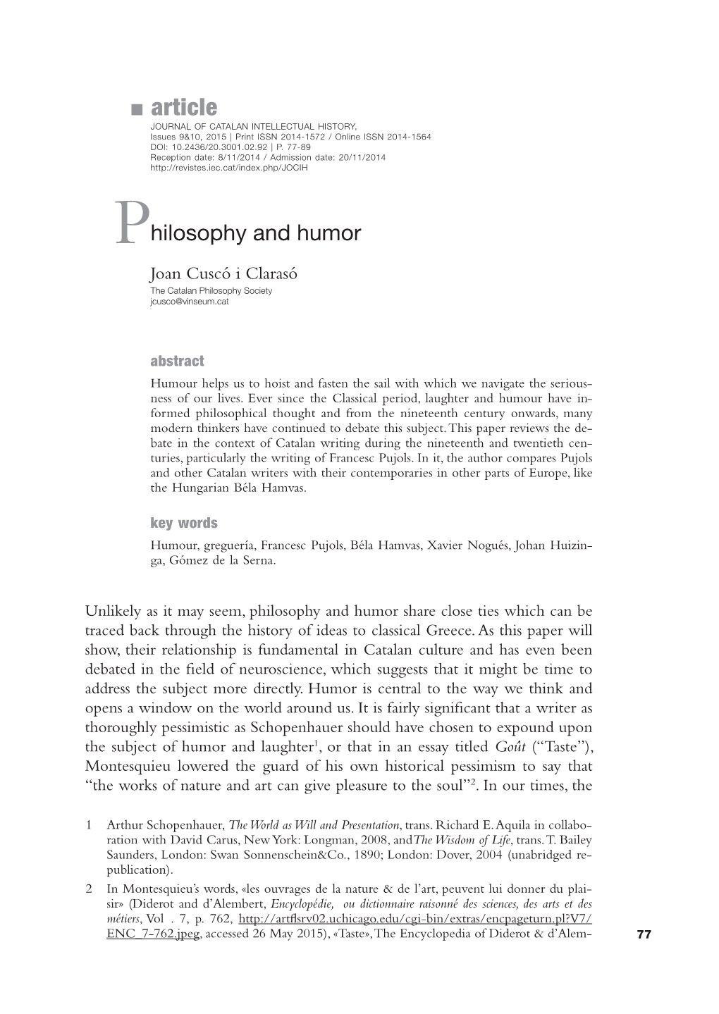 Article JOURNAL of CATALAN INTELLECTUAL HISTORY, Issues 9&10, 2015 | Print ISSN 2014-1572 / Online ISSN 2014-1564 DOI: 10.2436/20.3001.02.92 | P