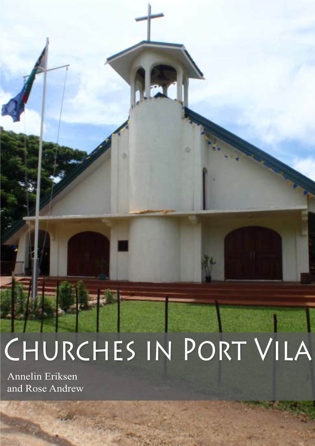 Churches in Port Vila Annelin Eriksen and Rose Andrew Introduction