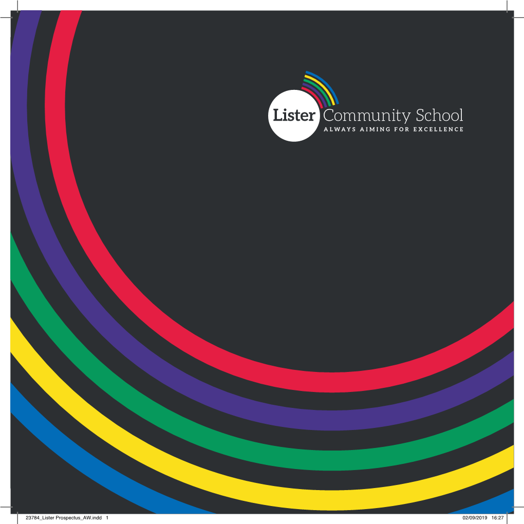 23784 Lister Prospectus AW.Indd 1 02/09/2019 16:27 “It Is a School That Stops at Nothing to Provide World Class Education.”