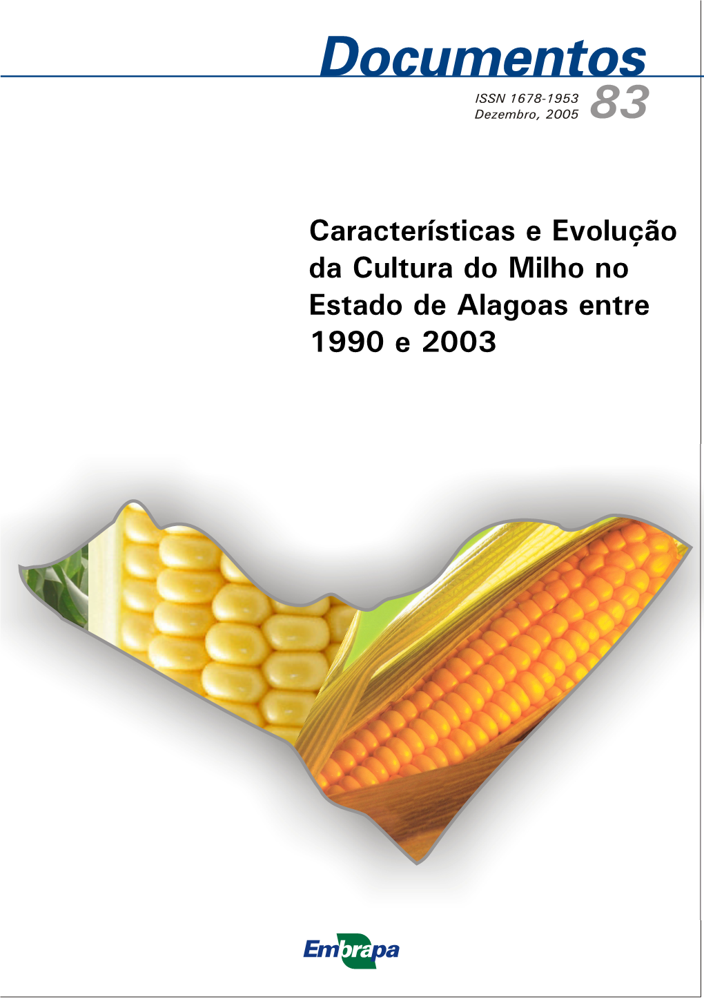 Características E Evolução Da Cultura Do Milho No Estado De Alagoas Entre 1990 E 2003 República Federativa Do Brasil